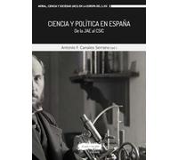 CIENCIA Y POLÍTICA EN ESPAÑA: De la JAE al CSIC: 16 (Moral, Ciencia y Sociedad en la Europa del siglo XXI)