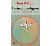 Ciencia y religión: El matrimonio entre el alma y los sentidos (Sabiduría Perenne)