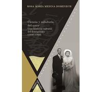 Ciencia y sabiduría del amor. Una historia cultural del franquismo (1940-1960) | Rosa Maria Medina Doménech