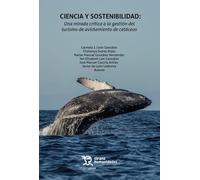 Ciencia y sostenibilidad: Una mirada crítica a la gestión del turismo de avistamiento de cetáceos (Plural)