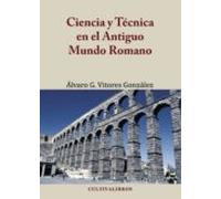 Ciencia Y Técnica En El Antiguo Mundo Romano