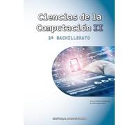 Ciencias de la Computación II - 2º Bachillerato (SIN COLECCION)