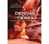 Ciencias de la Tierra: Una Historia Ilustrada de las Ciencias del Planeta: 4 (100 Descubrimientos)