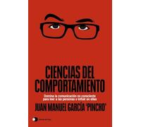 Ciencias del comportamiento: Domina la comunicación no consciente para leer a las personas e influir en ellas (Aprender hoy)