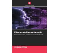 Ciências do Comportamento: Compreender a ciência para melhorar os cuidados de saúde