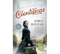 Científicas; La apasionante historia de las mujeres detrás de los grandes descubrimientos de la ciencia (Ensayo y divulgación (Bolsillo))