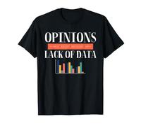 Científico de Datos Las Opiniones sobre Humor carecen de estadísticas de Datos Camiseta