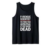 Científico forense Divertido Diciendo Que te encontraría más Camiseta sin Mangas