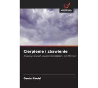 Cierpienie i zbawienie: Analiza wybranych powie¿ci Alice Walker i Toni Morrison
