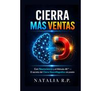 Cierra Más Ventas: El Método NeuroMagnético™ - Neurociencia y el Sistema 4R para vender sin presión (Cierra Más Ventas: la serie NeuroMagnético™)