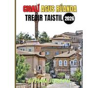 CIGALÍ AGUS RÚANDA TREOIR TAISTIL 2026: Treoir Riachtanach do Kigali, Eachtraí Fiadhúlra & Cultúr Saibhir Ruanda