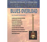 Cigar Box Guitar - Blues Overload: Complete Blues Method for 3 String Cigar Box Guitar