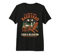 Cigar Lover Ill Be In The Backyard Funny Smoker Camiseta Premium
