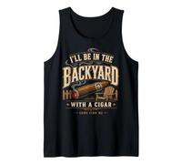 Cigar Lover Ill Be In The Backyard Funny Smoker Camiseta sin Mangas