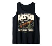 Cigar Lover Ill Be In The Backyard Funny Smoker Camiseta sin Mangas