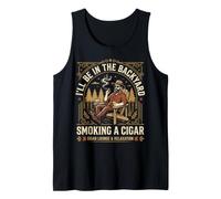 Cigar Lover Ill Be In The Backyard Funny Smoker Camiseta sin Mangas