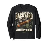 Cigar Lover Ill Be In The Backyard Funny Smoker Manga Larga