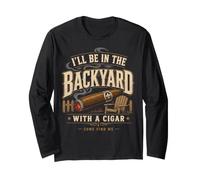 Cigar Lover Ill Be In The Backyard Funny Smoker Manga Larga