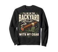 Cigar Lover Ill Be In The Backyard Funny Smoker Sudadera