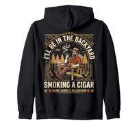 Cigar Lover Ill Be In The Backyard Funny Smoker Sudadera con Capucha