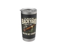 Cigar Lover Ill Be In The Backyard Funny Smoker Vaso térmico de acero inoxidable de doble pared
