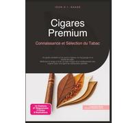 Cigares Premium: Connaissance et Sélection du Tabac