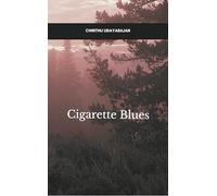 Cigarette Blues: Smoke, Silence and Song