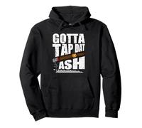 Cigars Gotta Tap DAT Ash es Divertido Sudadera con Capucha