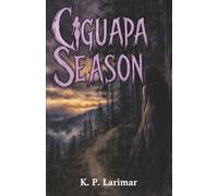 Ciguapa Season: A Middle-Grade Novel: A Story of Folklore, Fear, and the Mountain That Keeps What It Takes