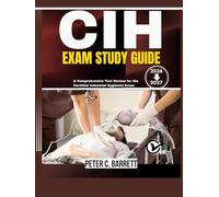 CIH EXAM STUDY GUIDE 2026-2027: A Comprehensive Test Review for the Certified Industrial Hygienist Exam
