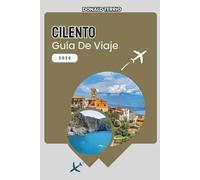 CILENTO GUÍA DE VIAJE 2026: Descubre las principales atracciones, pueblos costeros, gastronomía local e itinerarios para tus vacaciones en el sur de Italia