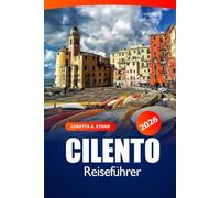 Cilento Reiseführer 2026: Entdecken Sie Salernos Küstenjuwelen, authentische Dörfer, Sehenswürdigkeiten, Naturwunder und Abenteuer in Süditalien