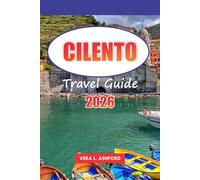 Cilento Travel guide 2026: Discover Hidden Gems, Stunning Beaches, Vibrant Villages, and Rich History, Practical Tips for an Unforgettable Southern Italy Adventure