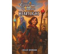 Cilli and the vanished Heartlight: A magical Adventure in Londaria