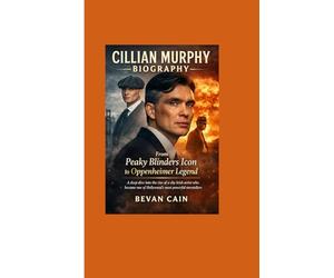 Cillian Murphy Biography: From Peaky Blinders Icon to Oppenheimer Legend: A deep dive into the rise of a shy Irish artist who became one of Hollywood’s most powerful storytellers.