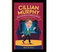 CILLIAN MURPHY: From Irish Shores to Hollywood Doors