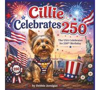 Cillie Celebrates 250 | The USA Celebrates Its 250th Birthday: July 4th | America's Birthday Adventure | A Red, White and Blue Celebration | Parades, Picnics and Fireworks | America 250