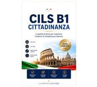 CILS B1 Cittadinanza: La guida pratica per superare l'esame di italiano per la cittadinanza: struttura dell'esame, esercizi commentati e due simulazioni complete: 5 (Collana Italiano L2/LS)