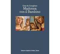 Cima da Conegliano. Madonna con il bambino (Cataloghi di arte antica)