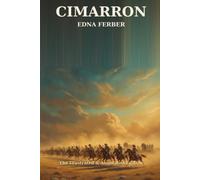 Cimarron: The Illustrated & Annotated Edition - Original Illustrations, Land Rush History & Discussion Questions