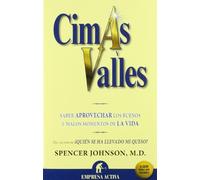 Cimas y Valles: Saber Aprovechar los Buenos y Malos Momentos de la Vida