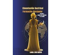 Cimentación Doctrinal Formación Discipular volumen 1 manual del educador: Criatura o hijo? Descubre la verdad forense tras el mito de la paternidad universal. El manual para enseñar santidad