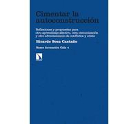 Cimentar la autoconstrucción: Reflexiones y propuestas para otro aprendizaje afectivo, otra comunicación y otro afrontamiento de conflictos y crisis: 527 (Investigación y Debate)