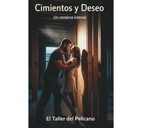 Cimientos y Deseo: Un romance intenso de renovación y redención (The Inferno Collection)