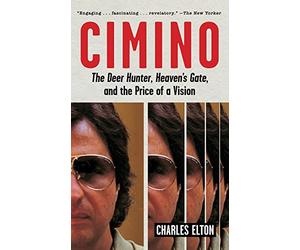 Cimino: The Deer Hunter, Heaven's Gate, and the Price of a Vision