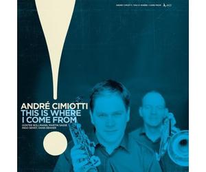 Cimiotti,André - This Is Where I Come from (180g) [Vinilo]