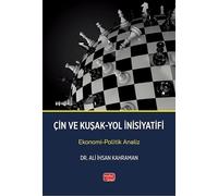 Çin ve Kuşak-Yol İnisiyatifi - Ekonomi-Politik Analiz