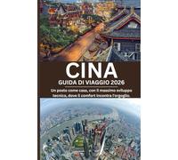 CINA GUIDA DI VIAGGIO 2026: Un posto come casa, con il massimo sviluppo tecnico, dove il comfort incontra l'orgoglio.