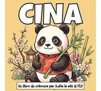 CINA: Un LIBRO DA COLORARE per tutte le età.
