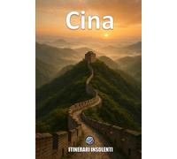 Cina: Viaggio audace nel cuore della Cina tra metropoli, leggende e contrasti